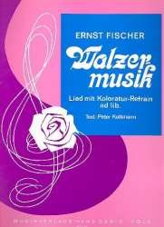 Walzermusik : Lied für -Ernst Fischer