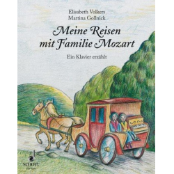 Meine Reisen mit Familie Mozart - Ein Klavier erzählt -Elisabeth Volkers