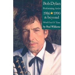 Bob Dylan : performing Artist 1986-1990 -Paul Williams