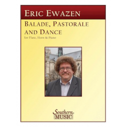 Ballade, Pastorale and Dance -Eric Ewazen