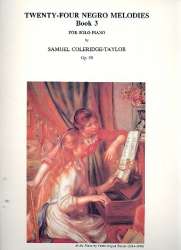 24 negro Melodies op.59 vol.3 : -Samuel Coleridge-Taylor