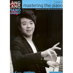 Mastering the Piano Level 2 - Spielend durch die Welt der Klaviertechnik -Lang Lang