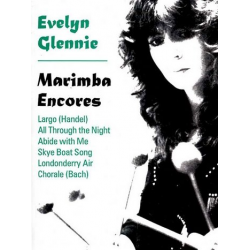 Marimba encores : 6 pieces arranged -Evelyn Glennie