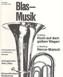 Revue-Marsch / Hoch auf dem gelben Wagen (Marschlied) -August Reckling / Arr.Willi Löffler