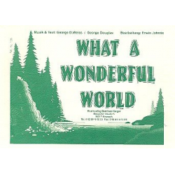 What a wonderful world (L. Armstrong) -John R. Bourgeois / Arr.Erwin Jahreis