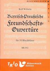 Bayrisch-preußische Freundschafts-Ouvertüre : -Rolf Wilhelm