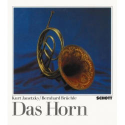 Das Horn : Eine kleine Chronik seines -Kurt Janetzky