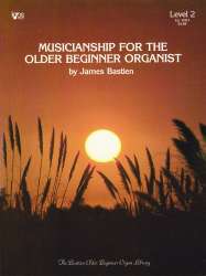 Musicianship For The Older Beginnner Organist -Jane and James Bastien