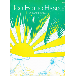 TOO HOT TO HANDLE : FOR PIANO -Jeanine Yeager