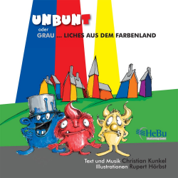 Buch: Unbunt oder Grau ... liches aus dem Farbenland -Christian Kunkel / Arr.Rupert Hörbst