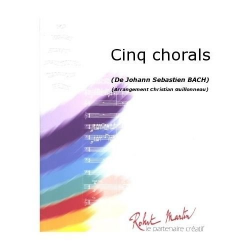 Cinq chorals -Johann Sebastian Bach / Arr.Christian Guillonneau