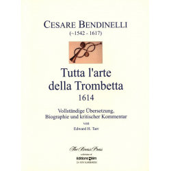 Die ganze Kunst des Trompetenblasens, Ausgabe in deutsch -Cesare Bendinelli / Arr.Edward Tarr