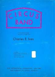 The Circus Band (March) -Charles Edward Ives / Arr.Jonathan Elkus