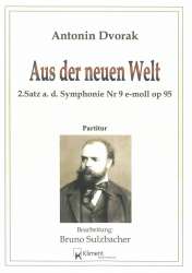 Aus der Neuen Welt, 2. Satz aus der Symphonie Nr. 9 e-moll -Antonin Dvorak / Arr.Bruno Sulzbacher