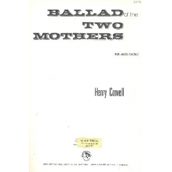 Ballad of the two Mothers : -Henry Dixon Cowell
