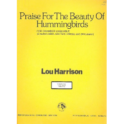Praise for the Beauty of Hummingbirds : -Lou Harrison
