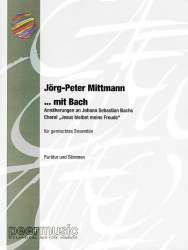 .....mit Bach - Annäherung an den Choral Jesus bleibet meine Freude : -Joerg-Peter Mittmann