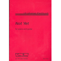 Not yet : für Gitarre und Klavier -Uli Johannes Kieckbusch