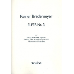 Elfer Nr.3 : für Piccoloflöte, Oboe, 2 Fagotte, -Reiner Bredemeyer