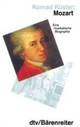 Mozart : eine musikalische Biographie -Konrad Küster