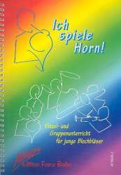 Ich spiele Horn : Schule für Horn -Franz Bader