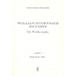 Die Waldnymphe op.20 : für Orchester -William Sterndale Bennett
