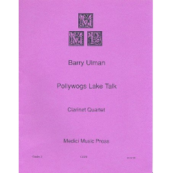 Pollywogs Lake Talk : for 4 clarinets -Barry Ulman