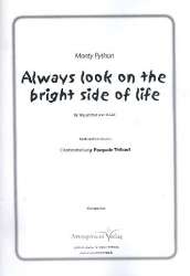 Always look on the bright side of Life : -Eric Idle