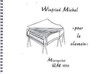 Pour le clavecin : für Cembalo -Winfried Michel