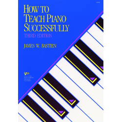 How To Teach Piano Successfully, Third Edition -James Bastien