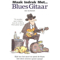 Maak Indruk met Blues Gitaar (nl) -Joe Bennett