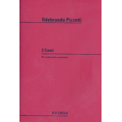 3 Canti : per violoncello e piano - Ildebrando Pizzetti