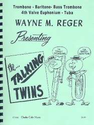 The talking Twins : for trombone, -Wayne M. Reger