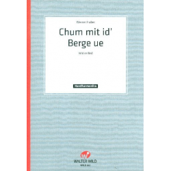 CHUM MIT I D'BERGE UE -Werner Huber