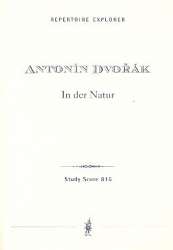 In der Natur op.91 : für Orchester -Antonin Dvorak