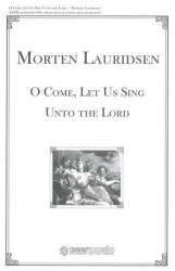 O come let us sing unto the Lord : -Morten Lauridsen