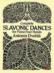 Complete slavonic Dances : for piano 4 hands -Antonin Dvorak