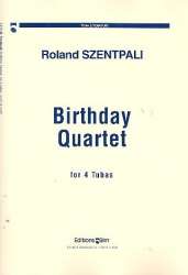 Birthday Quartet : for 4 tubas -Roland Szentpali