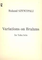 Variations on Brahms : für Tuba -Roland Szentpali