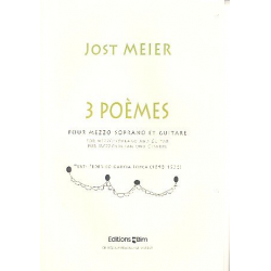 3 poèmes : für Mezzosopran und Gitarre -Jost Meier