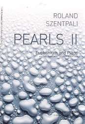 Pearls 2 : für Euphonium und Klavier -Roland Szentpali