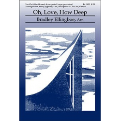 Oh, Love, How Deep -Bradley Ellingboe
