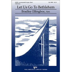 Let Us Go To Bethlehem -Bradley Ellingboe