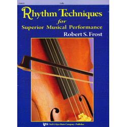 Rhythm Techniques for Superior Musical Performance - Cello - Robert S. Frost