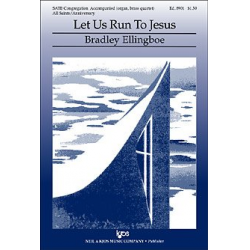 Let Us Run To Jesus -Bradley Ellingboe