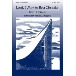Lord, I Want To Be A Christian -David Hein