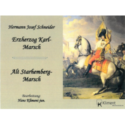 Erzherzog Karl / Alt Starhemberg -Hermann  J. Schneider / Arr.Hans Kliment sen.