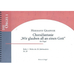 Choralfantasie über Wir glauben all an einen Gott -Hermann Grabner