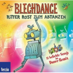 Blechdance - Ritter Rost zum Abtanzen : -Jörg Hilbert