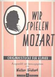Wir spielen Mozart : -Wolfgang Amadeus Mozart